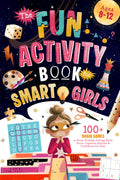 The Fun Activity Book for Smart Girls: 100+ Brain Games to Boost Problem-Solving Skills, Focus, Cognitive Abilities & Confidence For Kids Ages 8-12 (Brain Boosting Gifts for Kids)