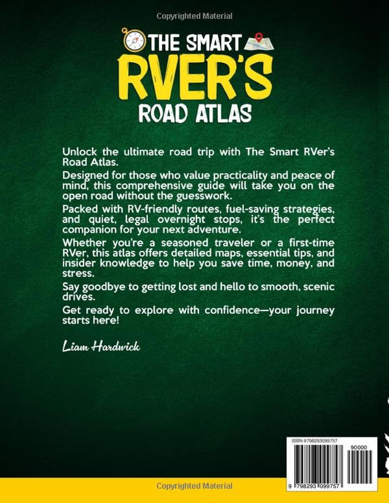 THE SMART RVER’S ROAD ATLAS: A Complete and Up-to-Date Guide with RV-Safe Routes, Quiet Legal Campsites, Fuel-Saving Detours & Offline Tools to Outsmart GPS Fails, Bad Roads and Hidden Costs