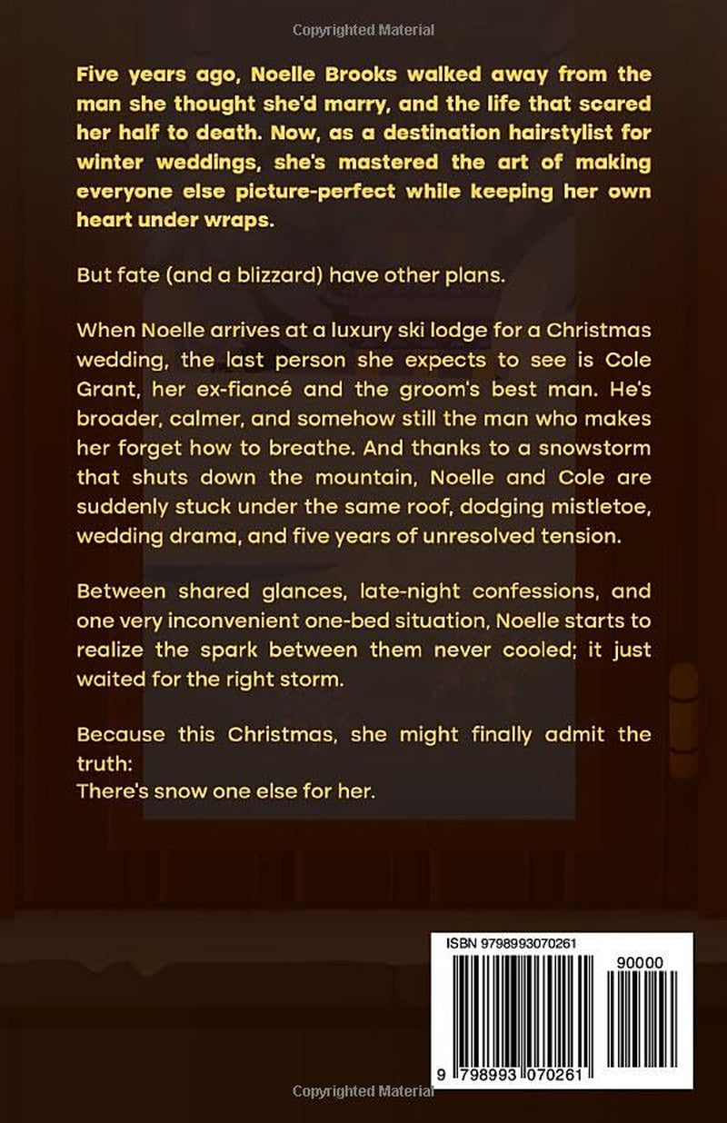 There's Snow One Else: A Christmas Novella