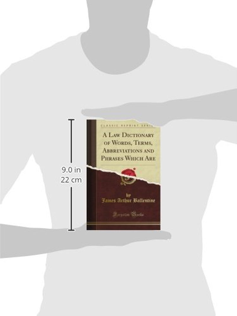 A Law Dictionary of Words, Terms, Abbreviations and Phrases Which Are (Classic Reprint)