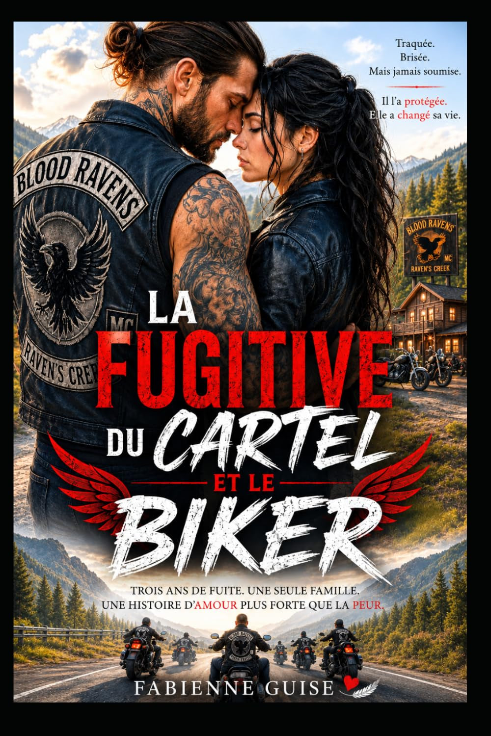 La Fugitive du Cartel et le biker: Traquée par son passé. Protégée par un club de bikers. (French Edition)