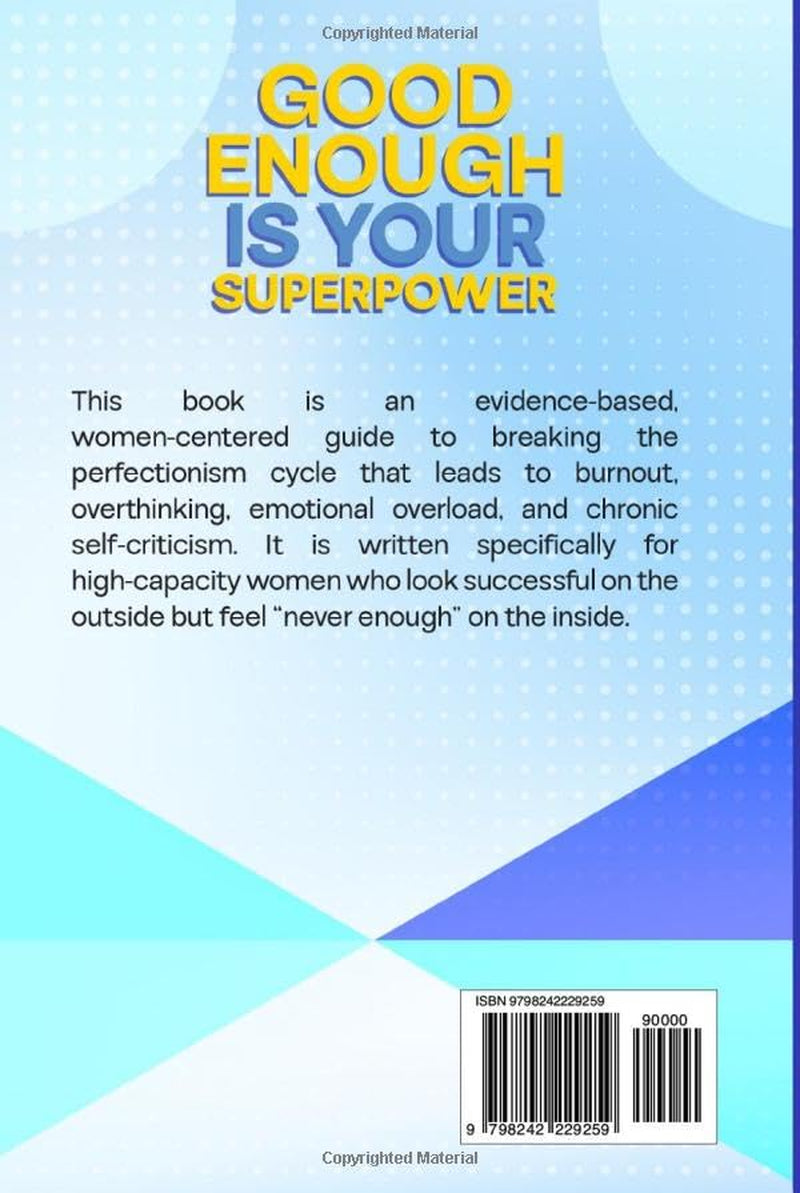 Good Enough is Your Superpower: Overcoming Perfectionism for Women by Silencing Your Inner Critic and Setting Boundaries