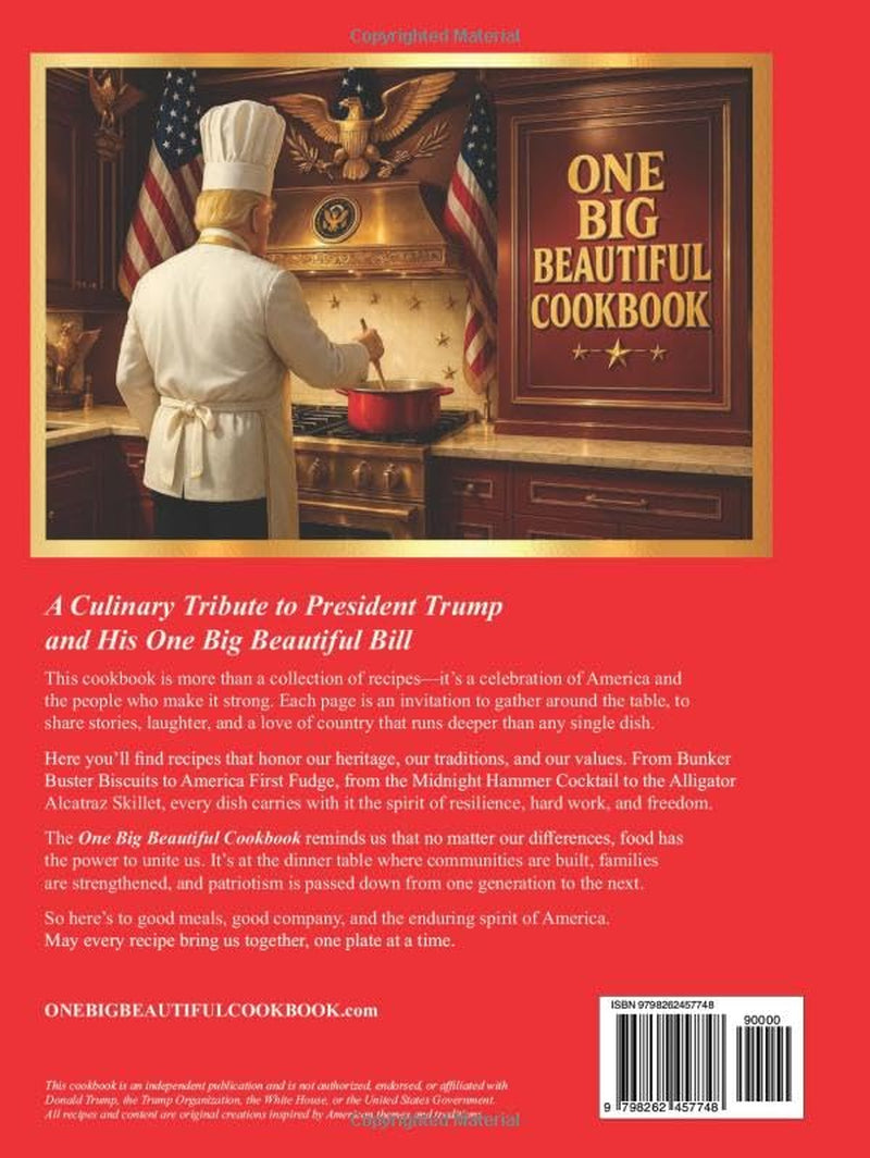 The One Big Beautiful Cookbook: A Culinary Tribute to President Trump's One Big Beautiful Bill