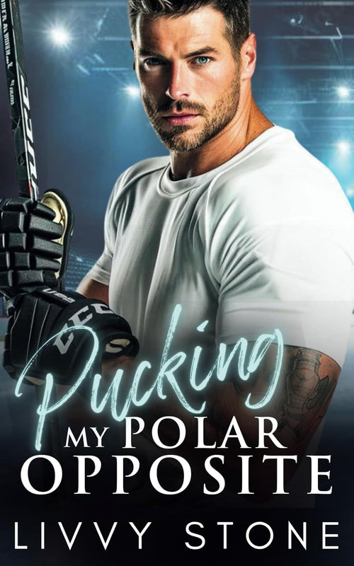 Pucking My Polar Opposite: An Enemies to Lovers Second Chance Romance (Pucking Hot Hockey Billionaires)