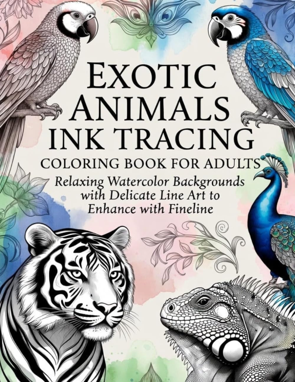 Exotic Animals - Ink Tracing Coloring Book for Adults: Reverse coloring with a watercolor background — trace the light lines with a single black pen to relax and relieve stress.