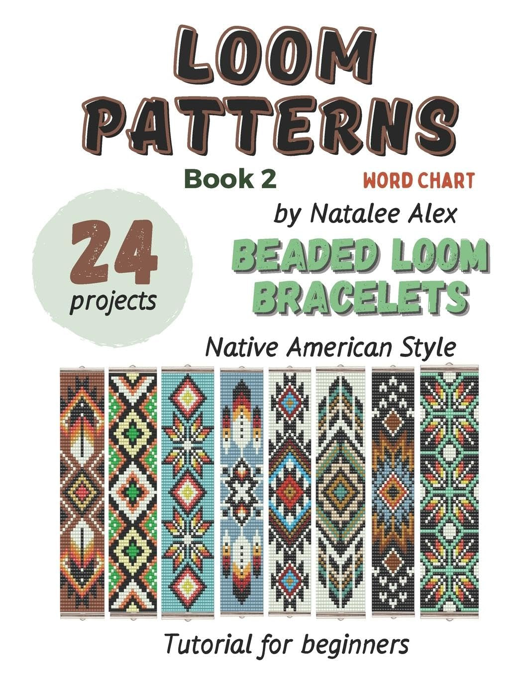 Beaded Loom Bracelet Patterns: 24 Easy Designs with Step-by-Step Instructions: Beading Patterns for Beginners Native American style Indian Ornament (Loom beading patterns)
