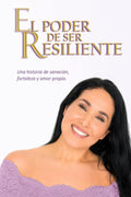 EL PODER DE SER RESILIENTE (Spanish Edition)