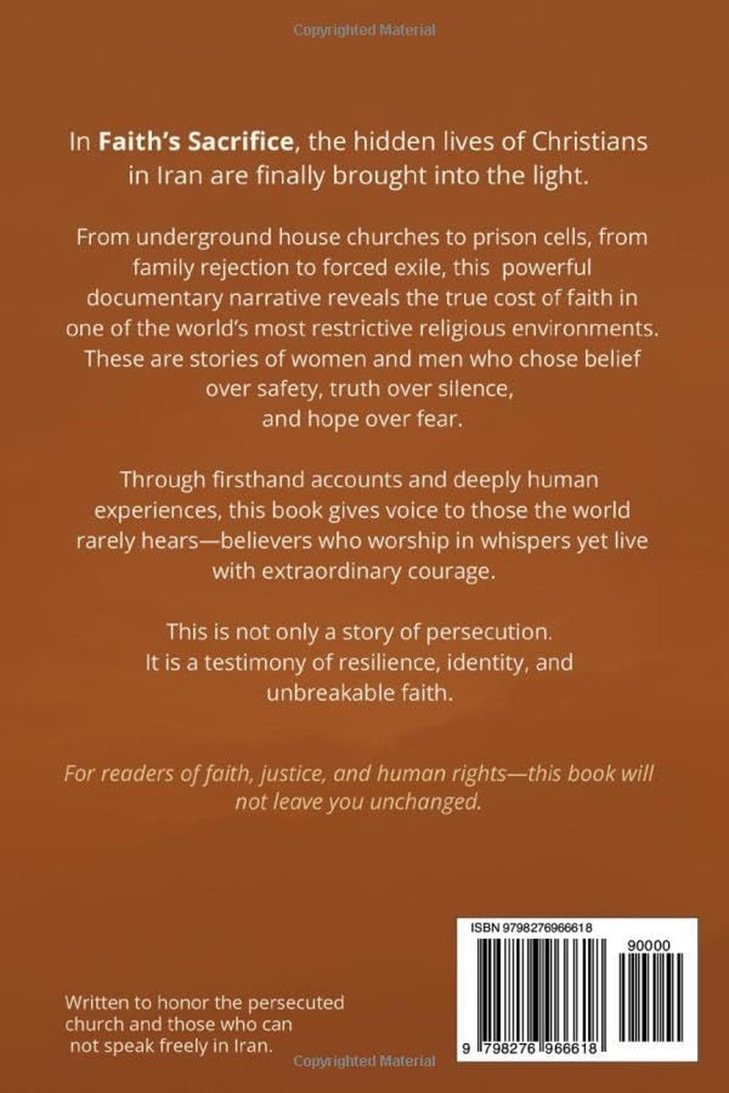 FAITH’S SACRIFICE: A Voice for the Voiceless: Untold Stories of Christians in Iran