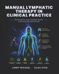 Manual Lymphatic Drainage In Clinical Practice: Osteopathic and Evidence-Based Lymphatic Rehabilitation