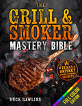 The Grill & Smoker Mastery Bible: The Real Pitmaster System to Smoke Like a Pro, Dominate Every Cut, and Make Your BBQ the Only Thing Anyone Talks About | Full-Color Edition