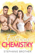 Fostering Chemistry: A New Adult and College Reverse Harem Romance (College Roommates)