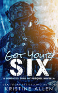 Got Your Six: A Demented Sons MC Prequel Novella (Demented Sons MC Texas)