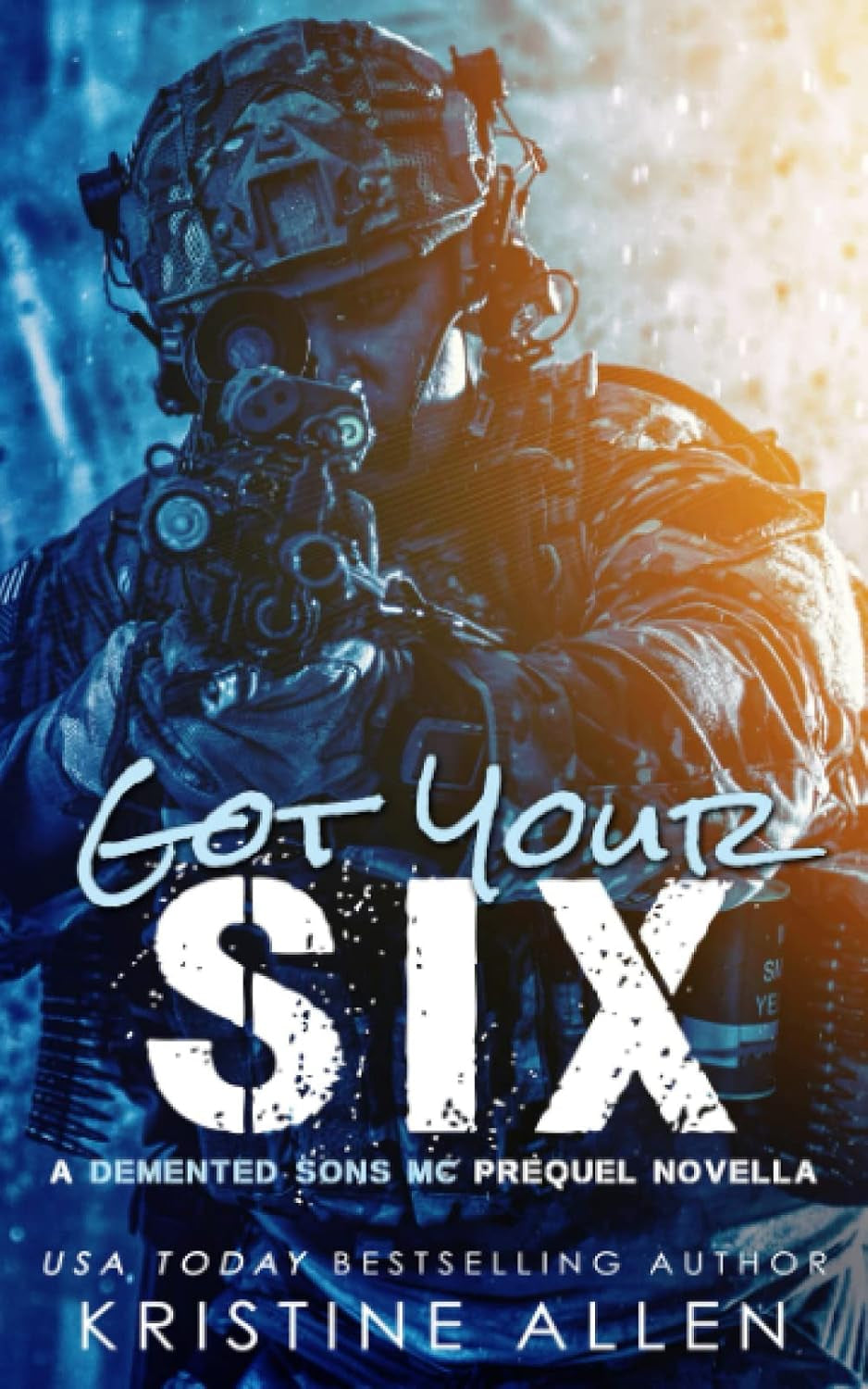 Got Your Six: A Demented Sons MC Prequel Novella (Demented Sons MC Texas)
