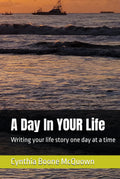 A Day In YOUR Life: Writing your life story one day at a time