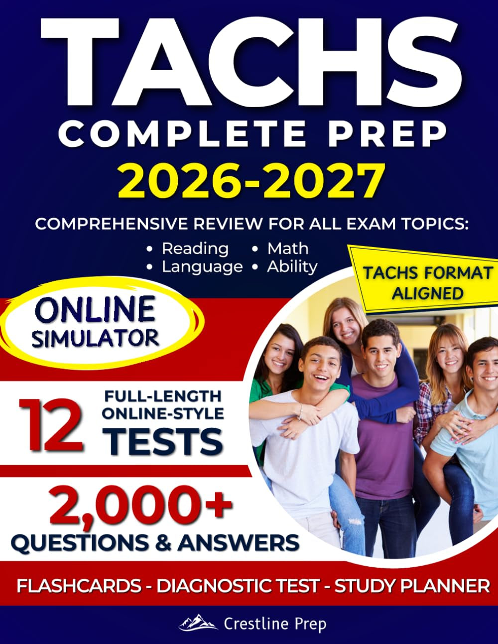 TACHS Complete Prep: Comprehensive Review with Full-Length Tests & Online Simulator, Plus Expert Tips to Boost Confidence, Score Higher and Get Into Top Catholic High Schools