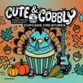 Cute & Gobbly Cupcake Creatures: Fun, Unique Coloring & Activity Book for Adults and Teens
