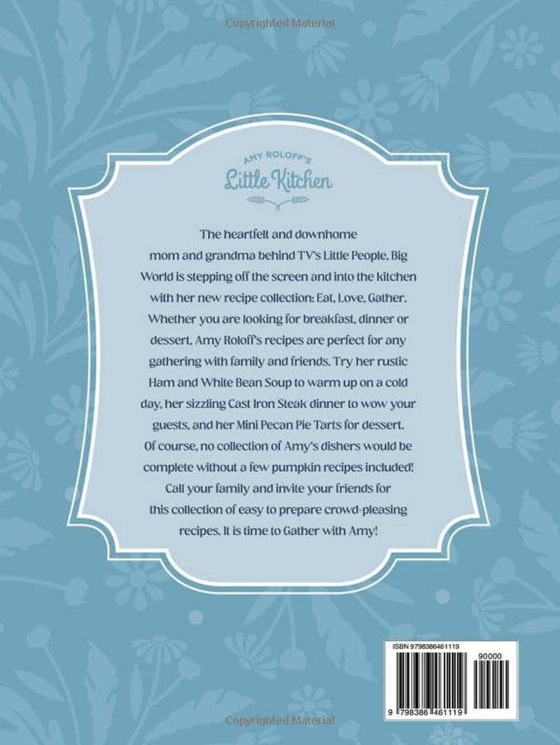 Amy Roloff Eat, Love, Gather Cookbook (Amy Roloff Eat, Love Gather Vol 1)