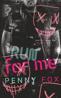 Run For Me: A Dark Romance (Until You're Mine Duet)
