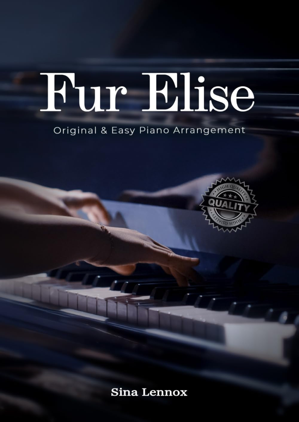 Fur Elise – Original & Easy Piano Arrangement: Beethoven Sheet Music with Fingerings for Beginners & Intermediate Players (Sina Lennox Sheet Music Edition)