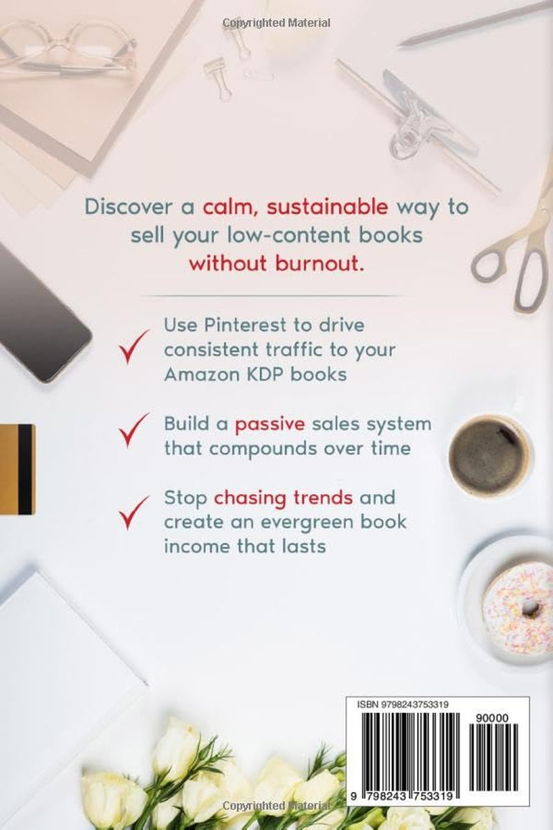 How to Use Pinterest to Sell Low-Content Books on KDP: A Beginner-Friendly System for Long-Term Amazon Sales Using Evergreen Traffic (The Creative Studio Series)