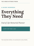 Everything They Need: End of Life Memorial Planner for Those I Love