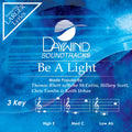 Be A Light Accompaniment/Performance Track