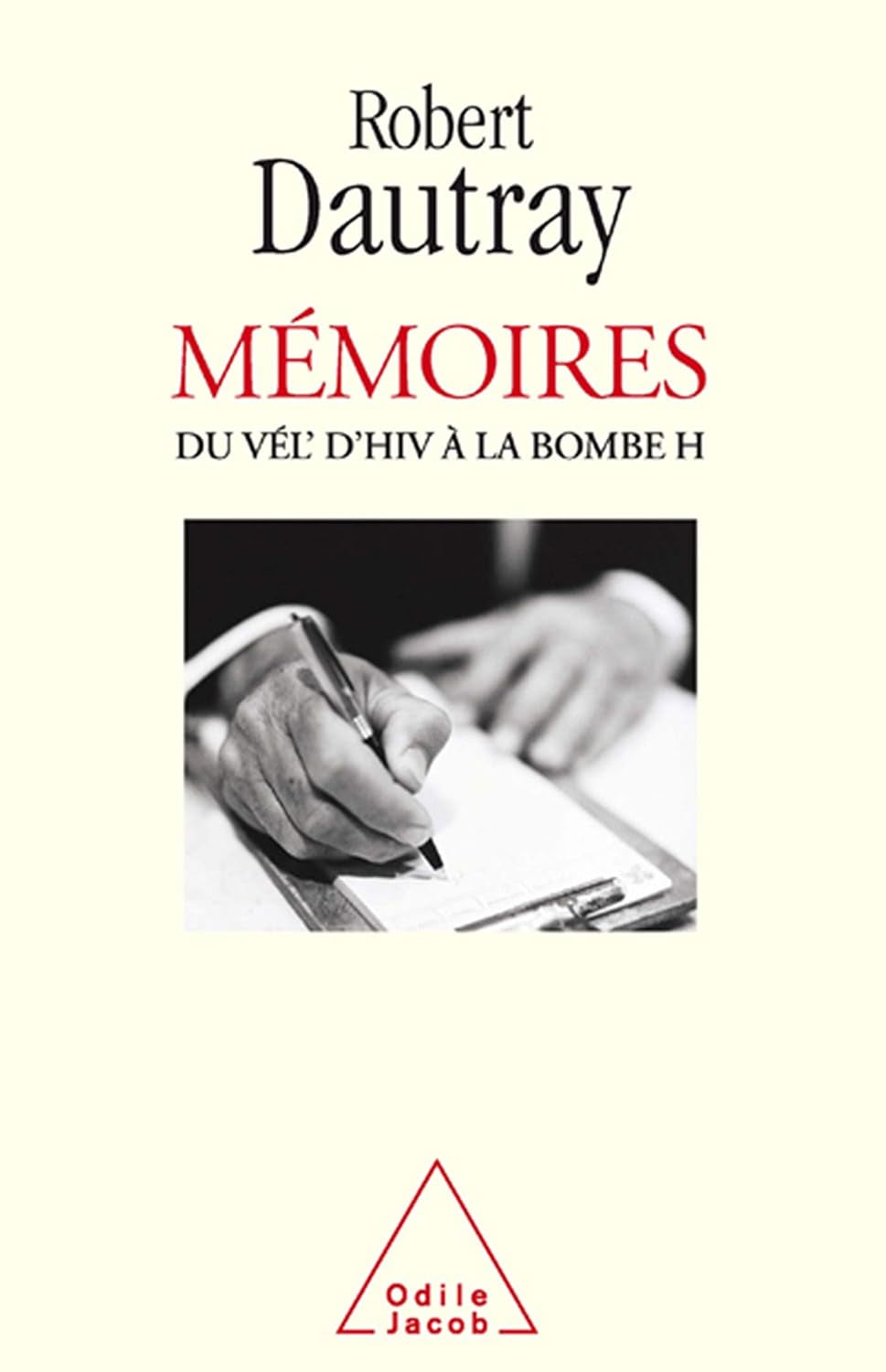 Memoirs: From the Vel d'Hiv' to the H-Bomb / Mémoires: Du Vél d'Hiv à la bombe H (French Edition)