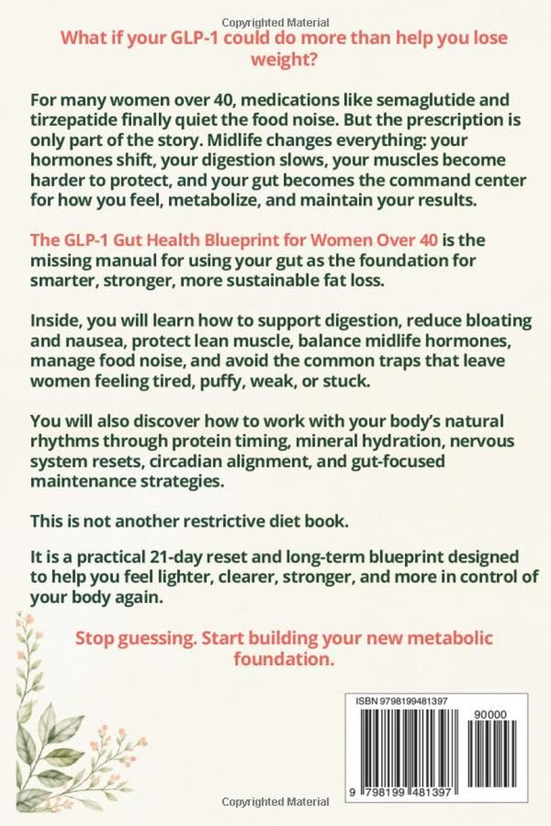 The GLP-1 Gut Health Blueprint for Women Over 40: A 21-Day Reset to Improve Digestion, Balance Hormones, Boost Metabolism, and Support Smarter Fat Loss Without the Guesswork