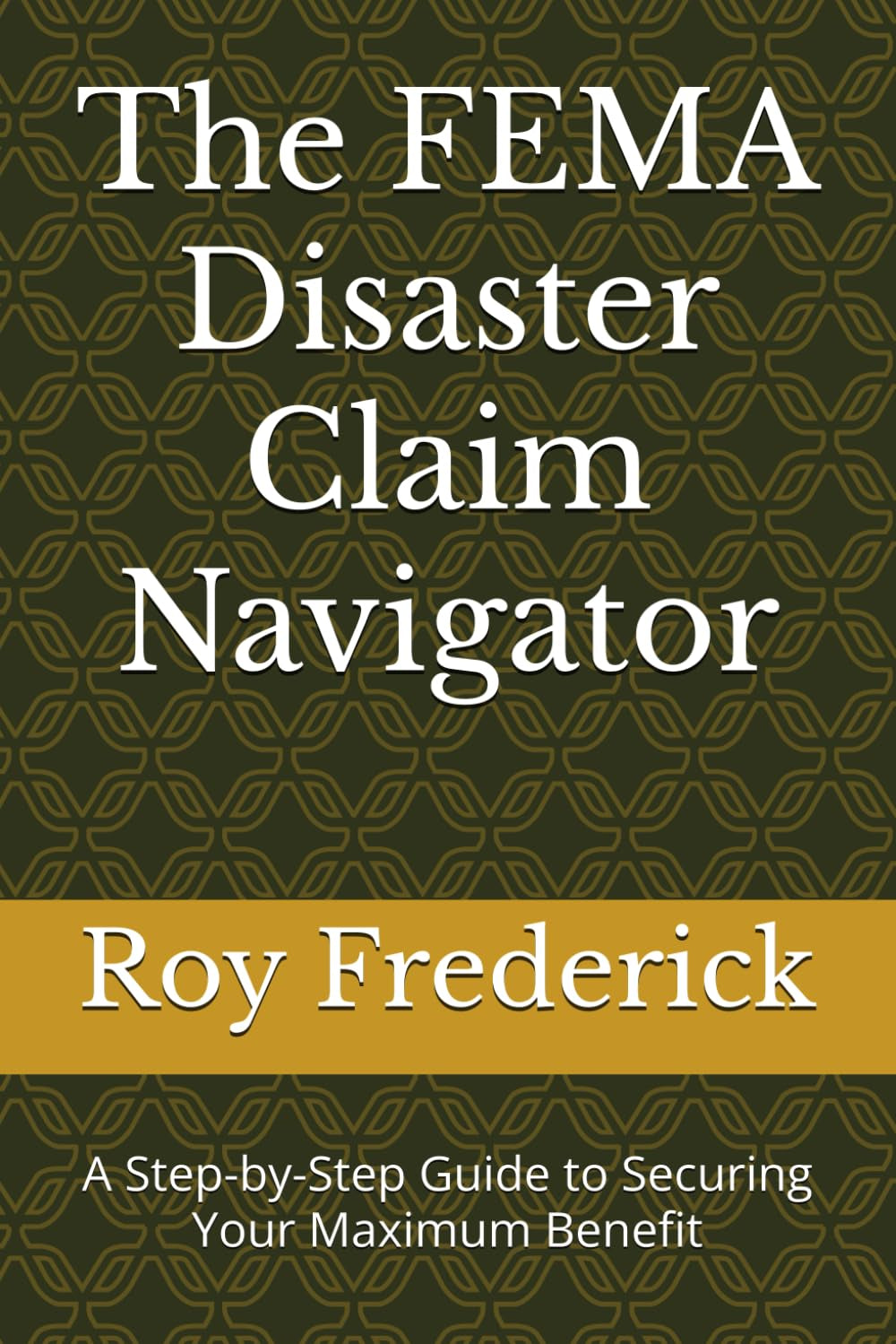 The FEMA Disaster Claim Navigator: A Step-by-Step Guide to Securing Your Maximum Benefit