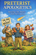 Preterist Apologetics: Answering Cults, Skeptics, and End-Time Confusion (The Fulfillment Series)