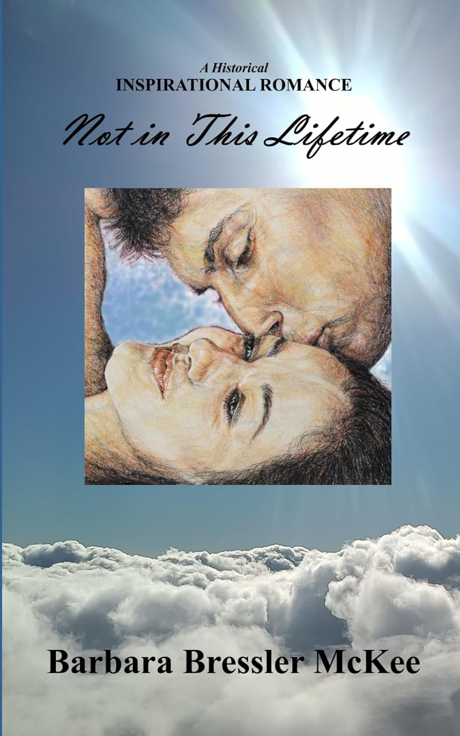 Not in This Lifetime: A Historical Inspirational Romance
