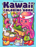 Kawaii Coloring Book: Amazing and Adorable Styled Pages with Cute Characters, Animals, Food, and Flowers, A Huge Variety of Pages to Color