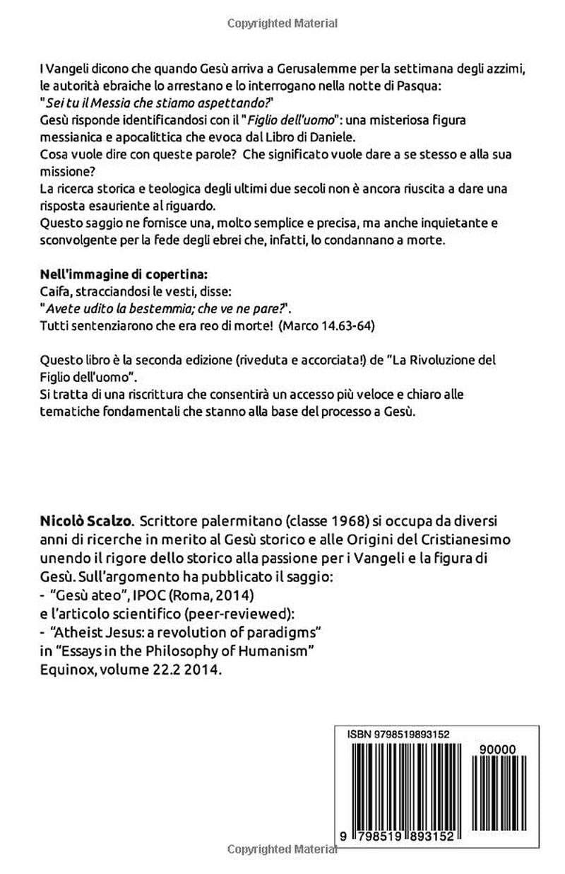 La rivoluzione del Figlio dell’uomo: Un’inedita analisi psicoanalitica e forense dei Vangeli riporta alla luce la verità sul processo a Gesù (Seconda edizione) (Italian Edition)
