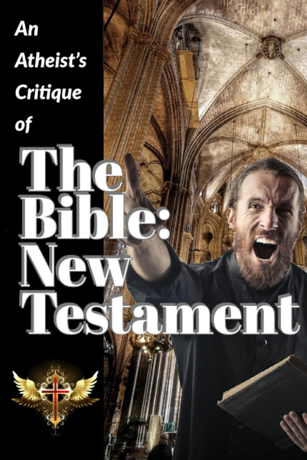 An Atheist's Critique of the Bible: New Testament