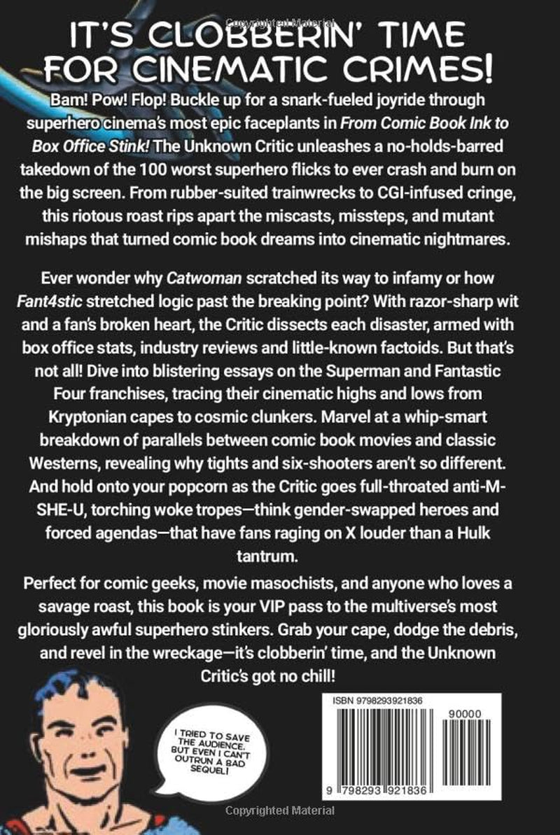 The Unknown Critic Presents: From Comic Book Ink to Box Office Stink - The 100 Worst Superhero Movies of All Time! (The Chronicles of the Unknown Critic)