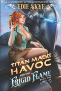 Titan Mage Havoc and the Frigid Flame