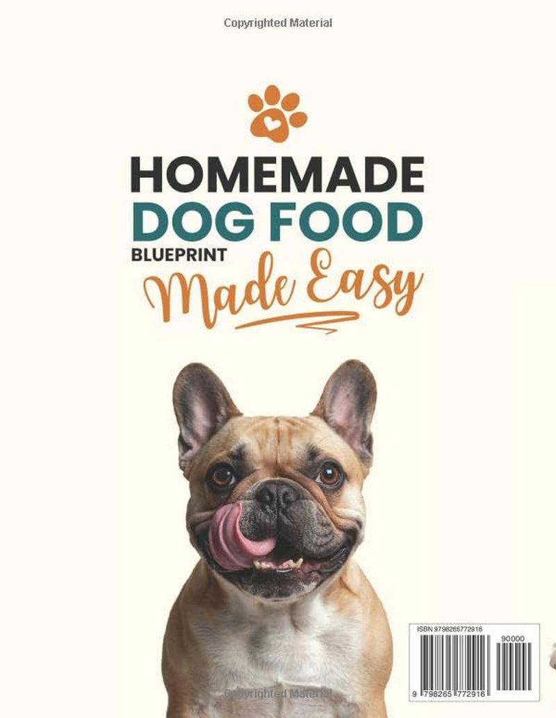 Homemade Dog Food Blueprint Made Easy: Vet-Guided, Allergy-Safe Recipes Dogs Adore – With Balanced, Budget-Friendly Meal Plans for Energy, Longevity & Healthy Weight (All Breeds & Life Stages)