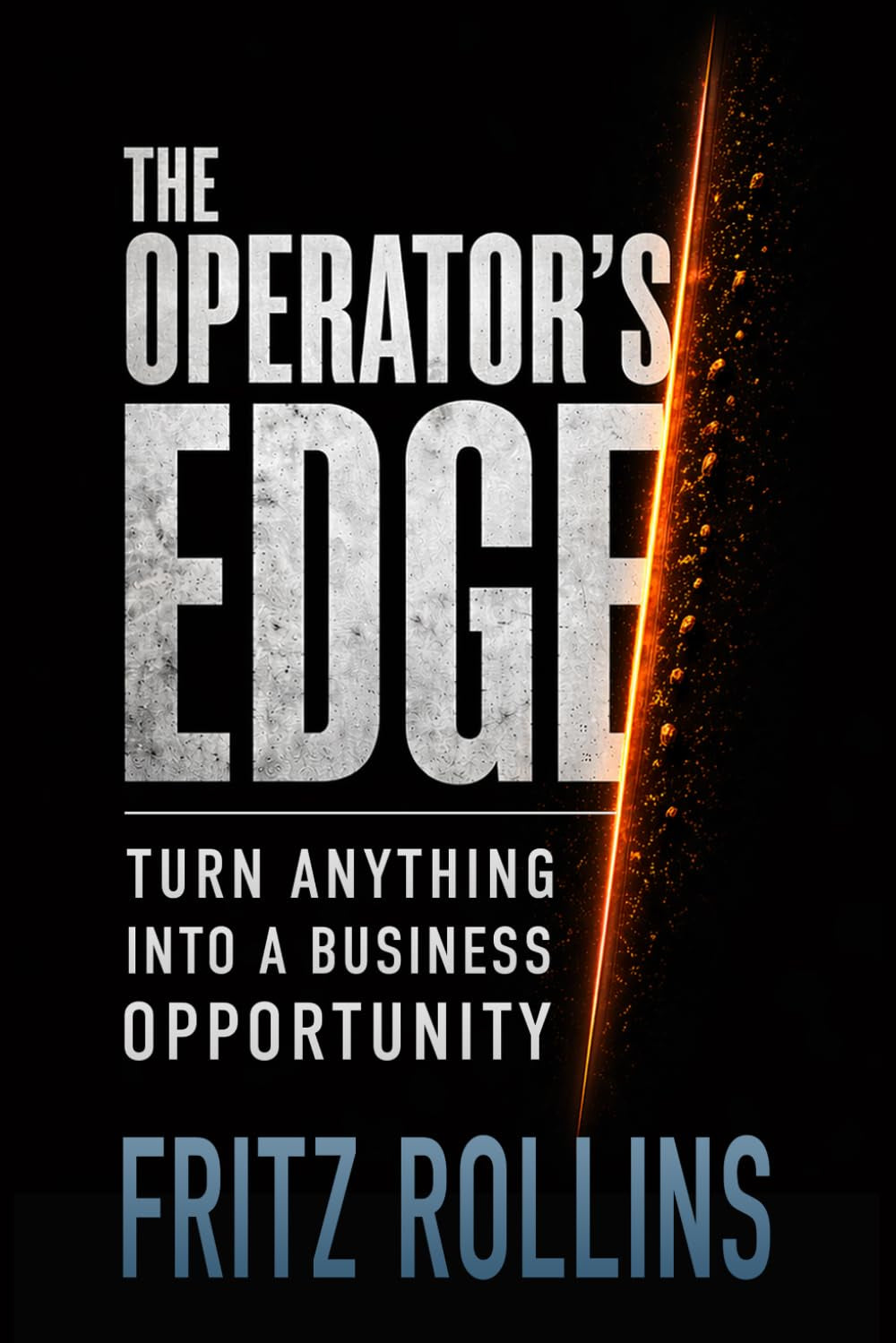 The Operator's Edge: Turn Anything Into a Business Opportunity