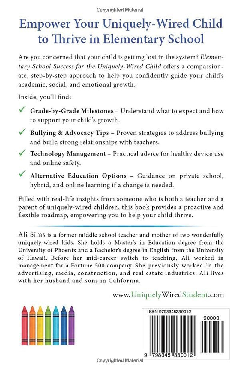 Elementary School Success for the Uniquely-Wired Child: The Busy Parent’s Guide to Helping Students Achieve Their Personal Best (Student Success Series)