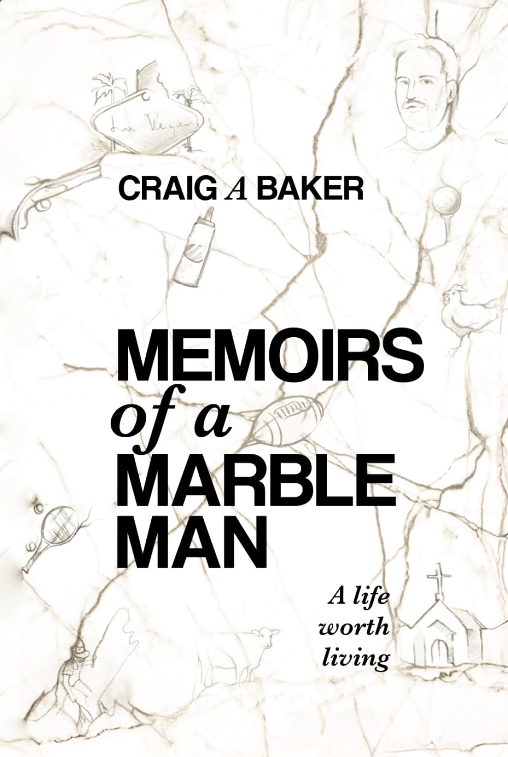Memoirs of a Marble Man: A life worth living