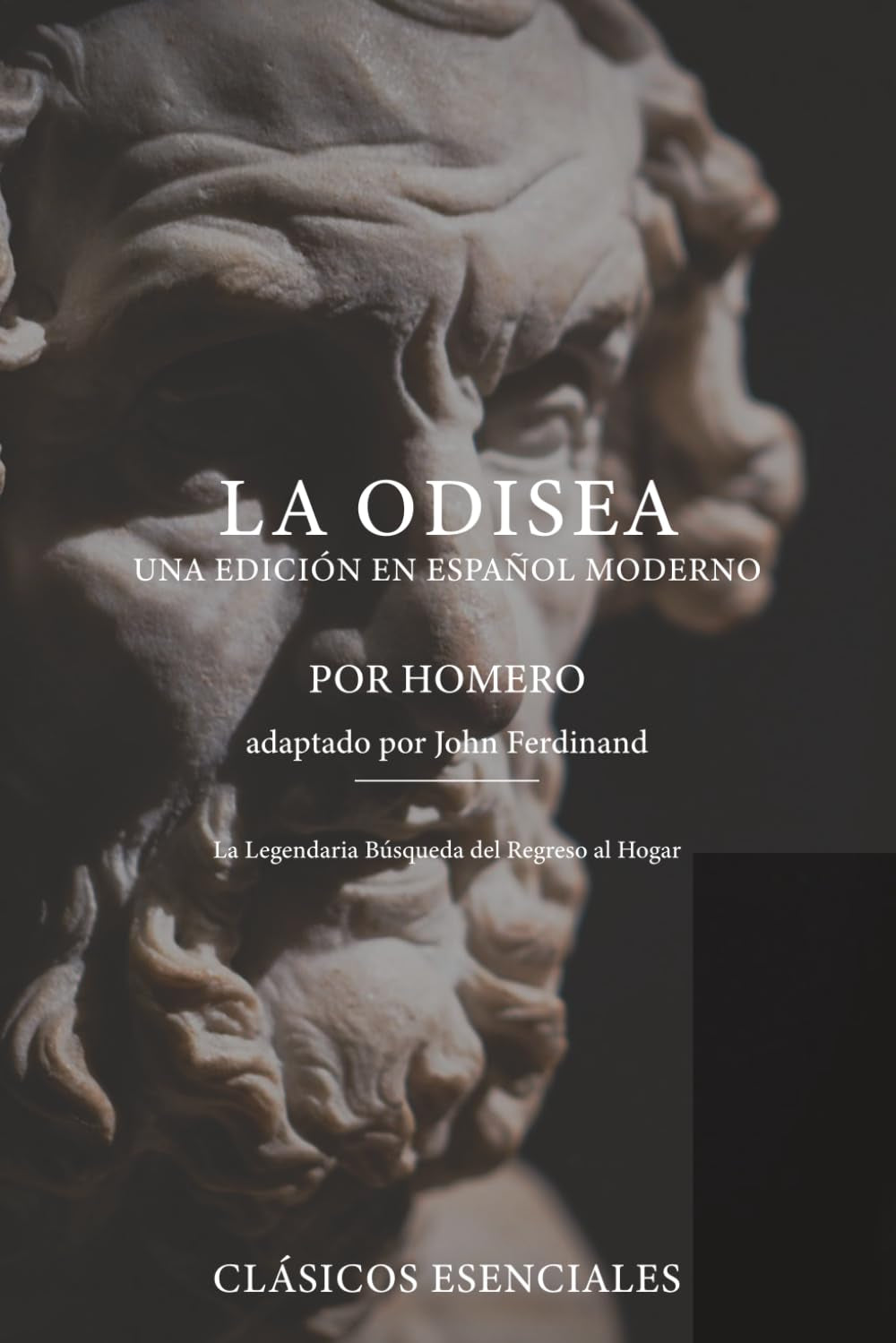 La Odisea — Edición en Español Moderno: Una edición clara y moderna con estructura y reflexiones de John Ferdinand (Spanish Edition)