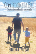 Creciendo a la Par: Cronicas de una familia inesperada (Spanish Edition)