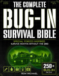 The Complete Bug-In Survival Bible: Special Forces Inspired Strategies for Home Independence — Protect, Feed, and Power Your Family in Grid-Down and Long-Term Crises