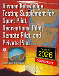 Airman Knowledge Testing Supplement for Sport Pilot, Recreational Pilot, Remote Pilot, and Private Pilot.: FAA-CT-8080-2H Full-Color Edition