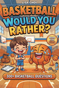 Basketball Would You Rather?: 300+ Basketball Questions & Hilarious Challenges for Kids, Teens & Adults | The Ultimate Hoops Game Book | Perfect Gift for Young Ballers & Die-Hard Fans