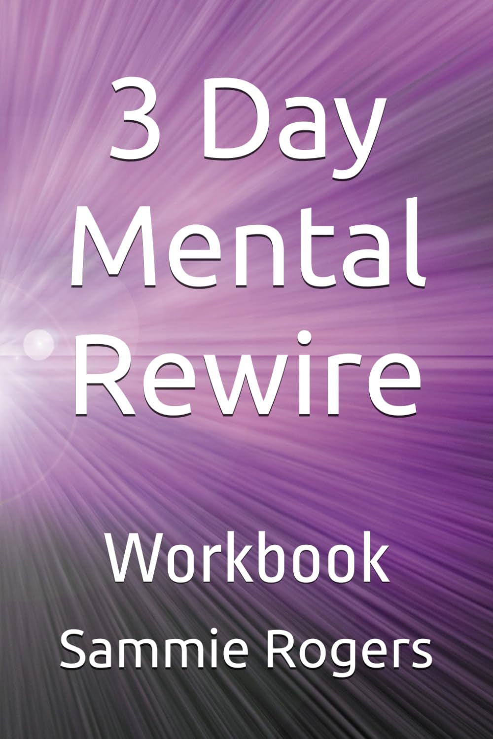 3 Day Mental Rewire: Workbook