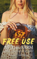 FreeUse At The Farm: A Filthy And Fun FreeUse Adventure (The FreeUse Temp)