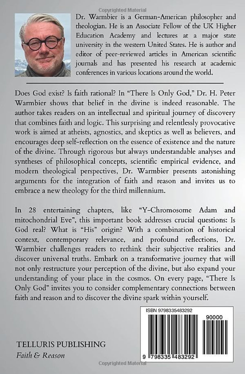 There is only God: How You Unlock a Modern and Unshakeable Understanding of the Divine with Radically Rational Language and Thinking (Available in English, Spanish, Portuguese, French, German, Latin)