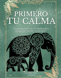 PRIMERO TU CALMA: 30 mándalas para regular emociones, reducir el estrés y conectar con tus hijos. Un método guiado de 30 días para cultivar calma en la crianza. (Spanish Edition)