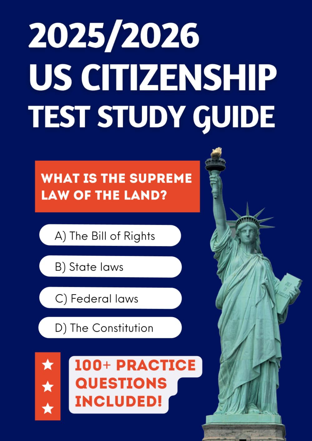 2025/2026 US Citizenship Test Study Guide: Required Knowledge to Pass First Time + 100 Official Practice Questions (2026 US Citizenship Test Exam Practice Questions)